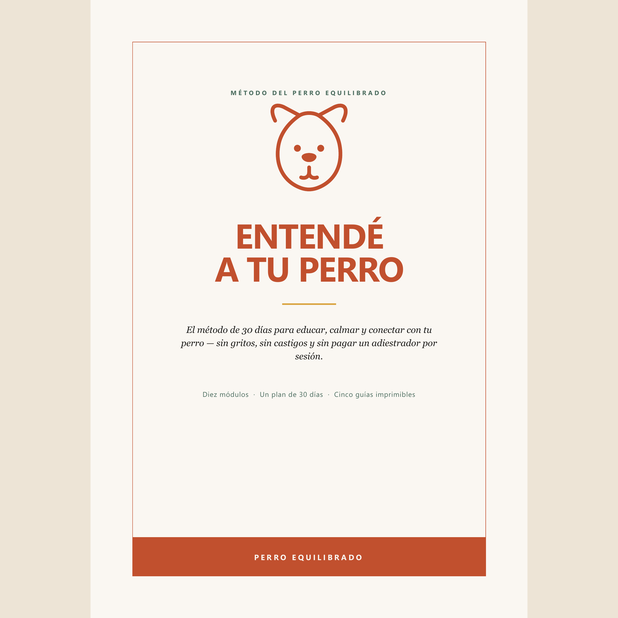 Tapa de Entendé a tu Perro, el método de 30 días. Sello editorial Perro Equilibrado.
